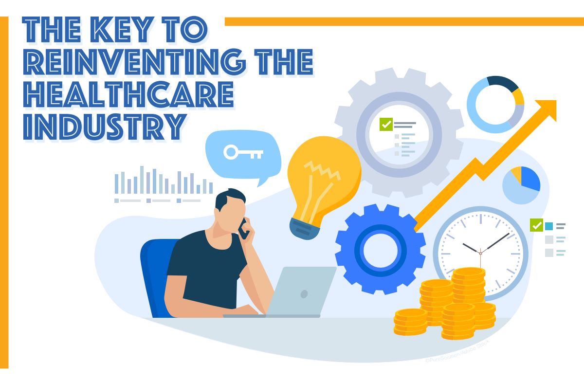 reinventing the healthcare industry